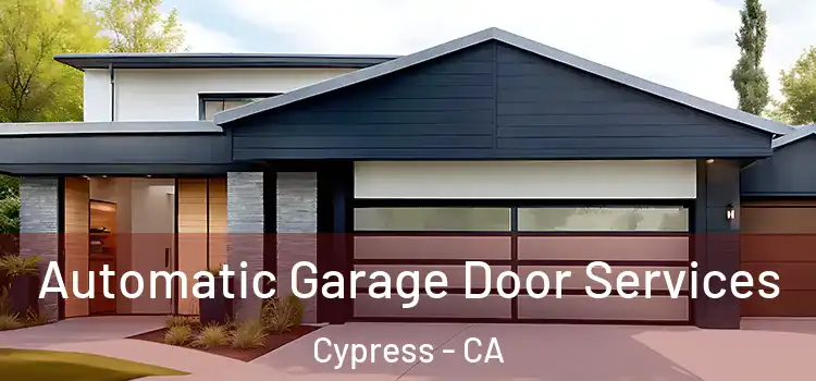  Automatic Garage Door Services Cypress - CA