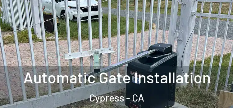  Automatic Gate Installation Cypress - CA