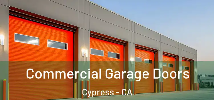  Commercial Garage Doors Cypress - CA