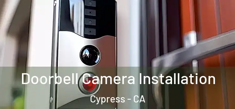  Doorbell Camera Installation Cypress - CA
