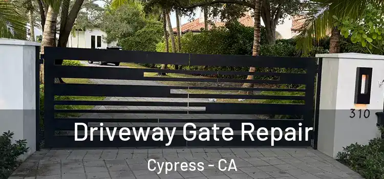Driveway Gate Repair Cypress - CA