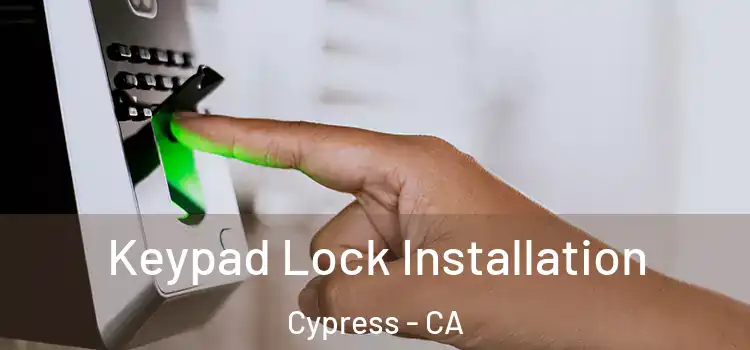 Keypad Lock Installation Cypress - CA