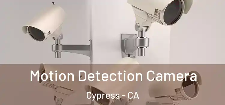  Motion Detection Camera Cypress - CA