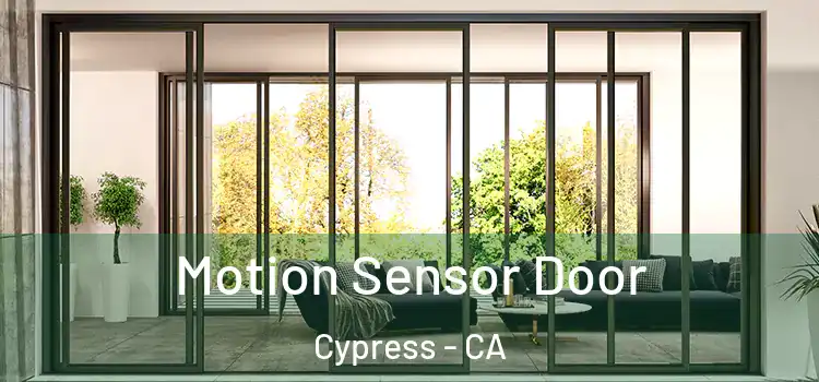  Motion Sensor Door Cypress - CA