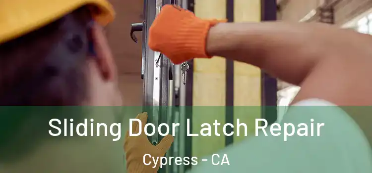 Sliding Door Latch Repair Cypress - CA