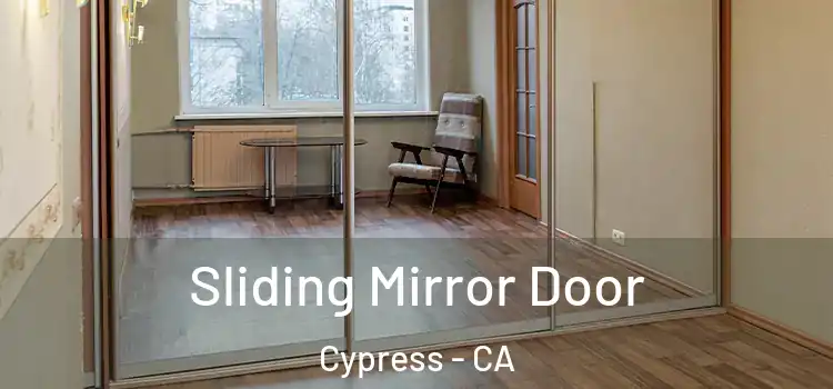  Sliding Mirror Door Cypress - CA