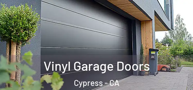  Vinyl Garage Doors Cypress - CA